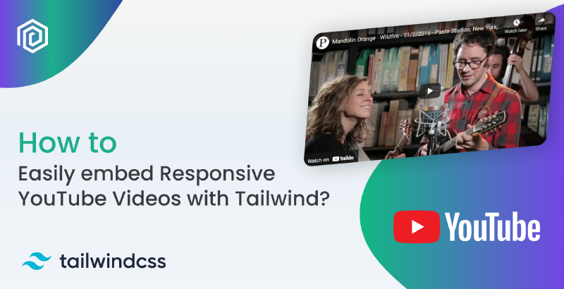 Easily embed Responsive YouTube Videos with Tailwind CSS